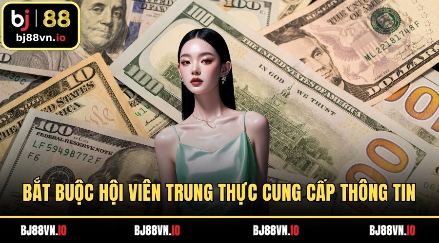 Bắt buộc hội viên trung thực cung cấp thông tin