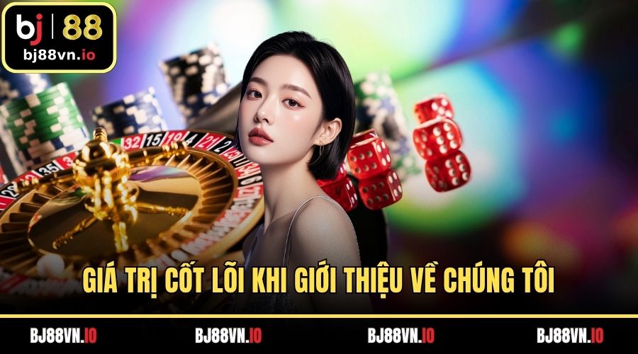 Giá trị cốt lõi khi giới thiệu về chúng tôi