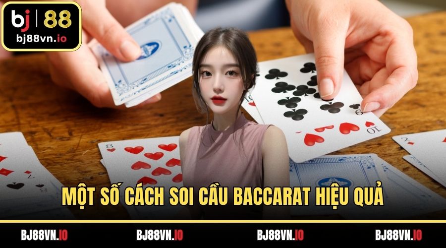 Một số cách soi cầu baccarat hiệu quả