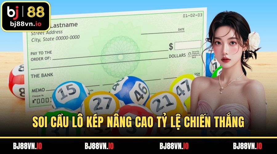 Soi Cầu Lô Kép Nâng Cao Tỷ Lệ Chiến Thắng Trong Xổ Số