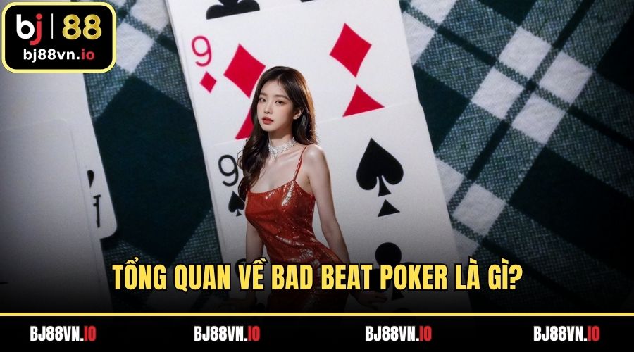 Tổng quan về bad beat poker là gì?